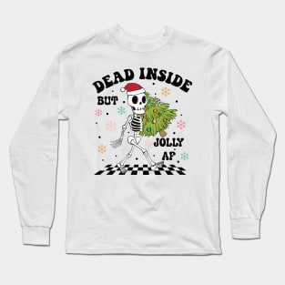 "Dead Inside but Jolly AF" Christmas Skeleton Long Sleeve T-Shirt